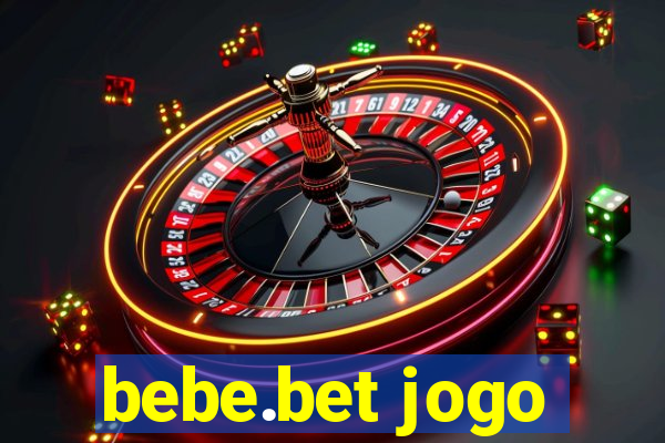 bebe.bet jogo